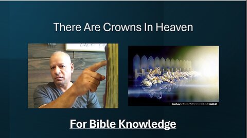 There Are Crowns In Heaven For Bible Knowledge