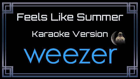 Weezer - Feels Like Summer (CC)