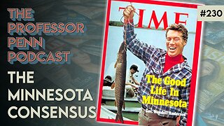 The Land of 10,000 Lakes | THE MINNESOTA CONSENSUS w/ Professor Penn | EP230
