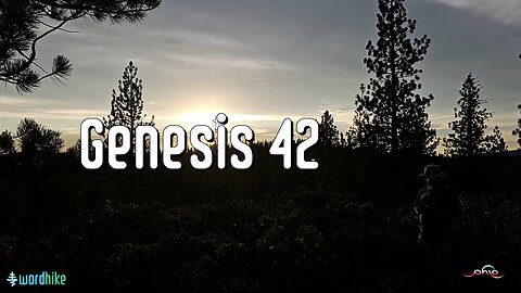 Genesis 42, Bible Reading in Nature, BSB