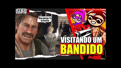 Red Dead Redemption 2 - Visitando um Bandido