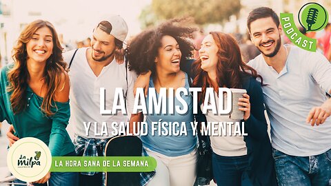 La Amistad y la Salud Física y Mental