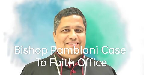 BISHOP PAMBLANI CASE TO FAITH OFFICE സീറോ-മലബാർ കേസുകൾ വിശ്വാസ കാര്യാലയത്തിന്- എന്തുകൊണ്ട്. #truth