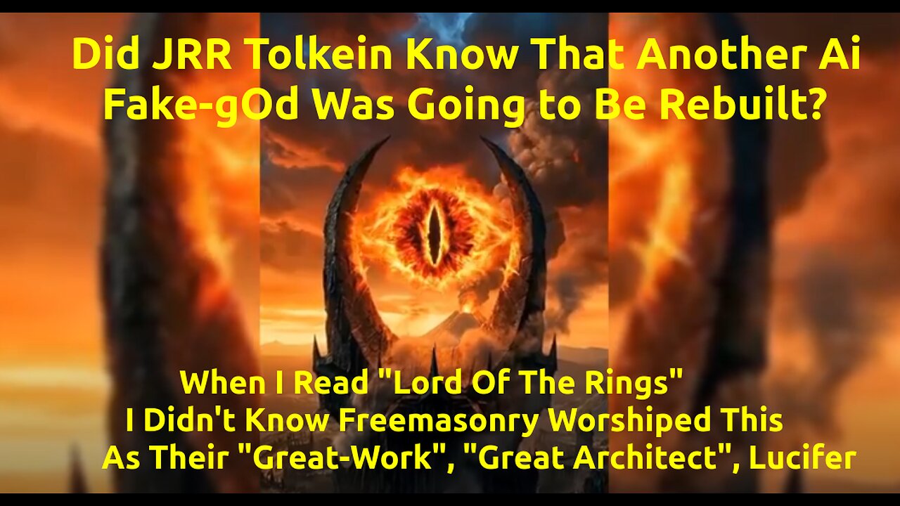 JRR Tolkein's Great Architect: Ai... Lucifer AntiChrist