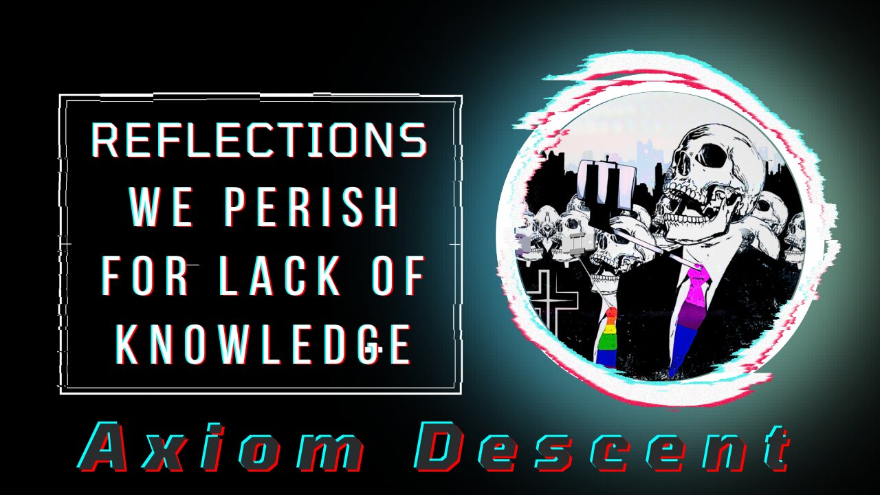 Reflections: We Perish for Lack of Knowledge