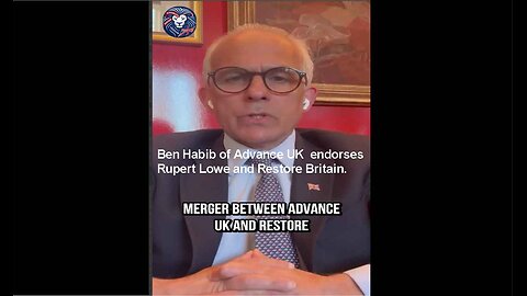 Ben Habib of Advance UK endorses Rupert Lowe and Restore Britain.