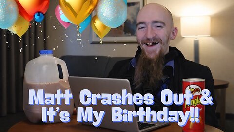 Matt Crashes TF Out In Deleted Streams & It's My Birthday