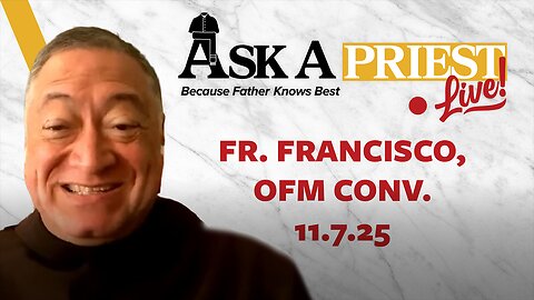 Ask A Priest Live - Open Q&A with Fr. Francisco, OFM Conv.