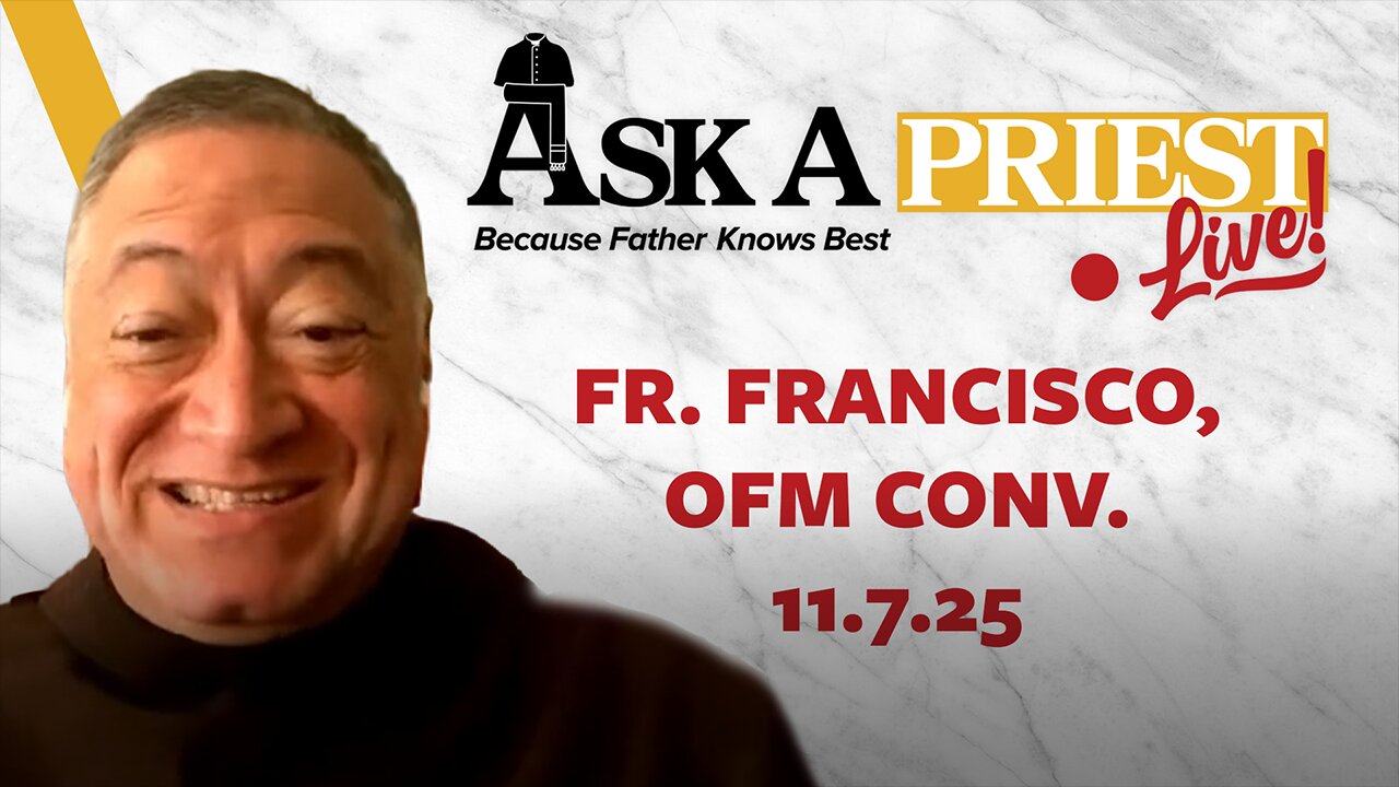 Ask A Priest Live - Open Q&A with Fr. Francisco, OFM Conv.