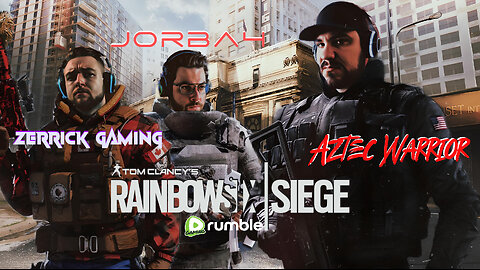 🔴Live-Jorba4- Rainbow Six Siege W/ ZerrickGaming and XxXAztecwarrior