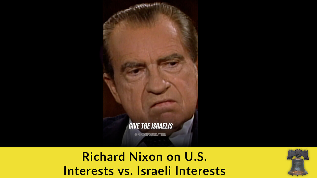 Richard Nixon on U.S. Interests vs. Israeli Interests