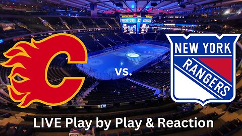 Calgary Flames vs. New York Rangers LIVE Play by Play & Reaction