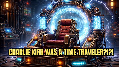 Charlie Kirk Was a Time Traveler?!