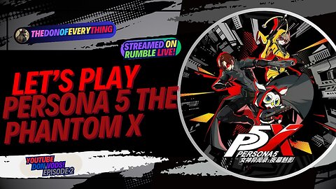 Let's Play Persona 5: The Phantom X - Part 2 | LIVE Walkthrough! Birthday Stream! Joker Cosplay!