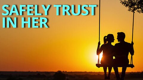 Safely Trust In Her