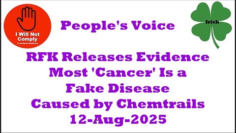 RFK Releases Evidence Most 'Cancer' Is a Fake Disease Caused by Chemtrails 12-Aug-2025