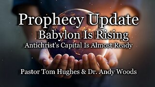 Prophecy Update: Babylon Is Rising - Antichrist's Capital Is Almost Ready!