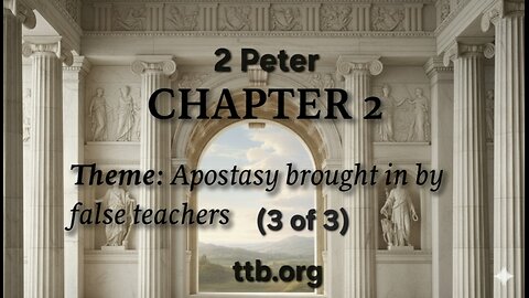 2 Peter Chapter 2 (Bible Study) (3 of 3)