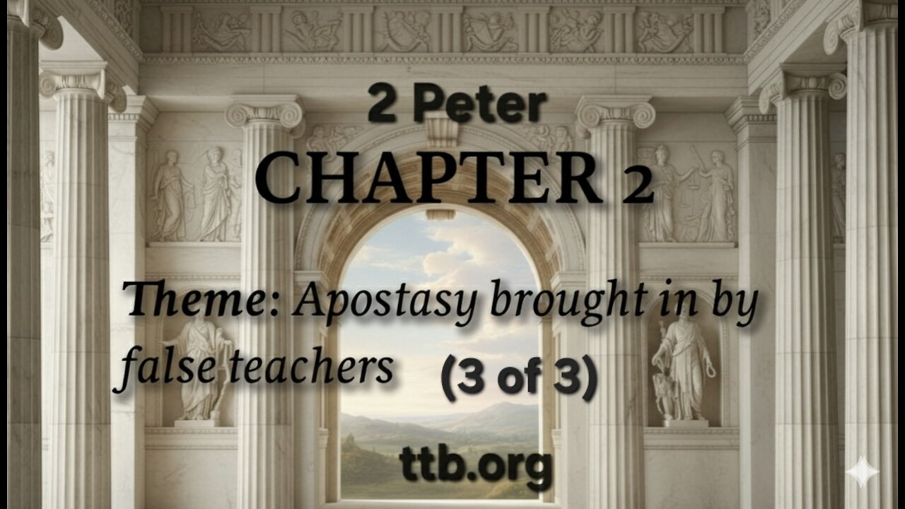 2 Peter Chapter 2 (Bible Study) (3 of 3)