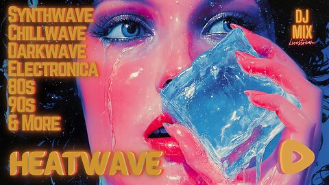 Friday Night Synthwave 80s 90s Electronica and more DJ MIX Livestream HEATWAVE Edition