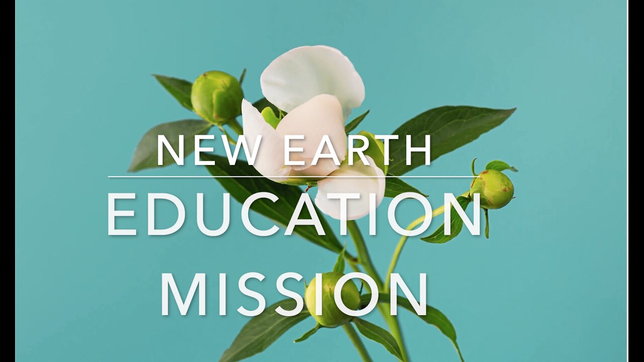 My NEW EARTH Education Mission- Does it resonate with you?