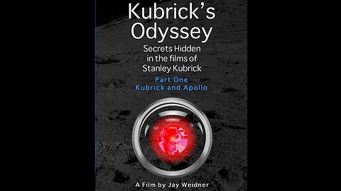 Kubrick's Odyssey (2011): NASA Apollo Moon Hoax / Esoteric meanings in his films