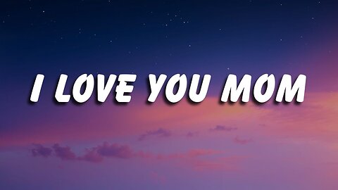 💖 I Love You, Mom – A Heartfelt Song for Mom 🎶✨ | Emotional Tribute