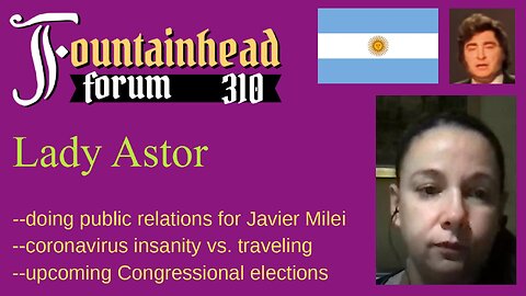 FF-310: Lady Astor on doing public relations for Javier Milei and La Libertad Avanza