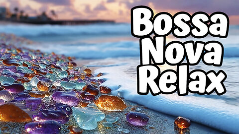 Gemstones by the Sea 💎🌊 | Bossa Nova Relax & Sunset Jazz