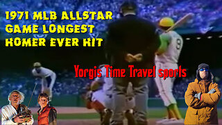 Longest MLB HR moon shot ever 1971 ALL STAR GAME grilled to your taste.