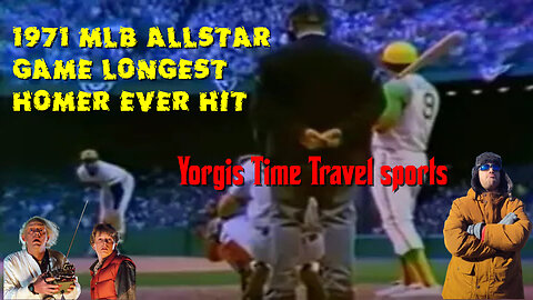 Longest MLB HR moon shot ever 1971 ALL STAR GAME grilled to your taste.