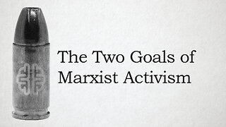 The Two Goals of Marxist Activism