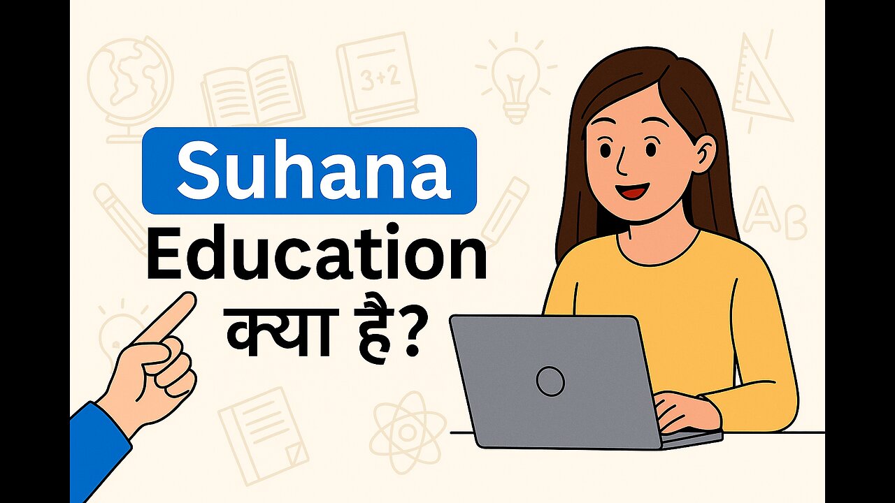 Suhana Educational Platform Explained!"