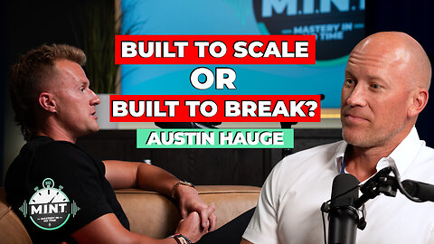 From Rock Bottom to Revenue With Austin Hauge