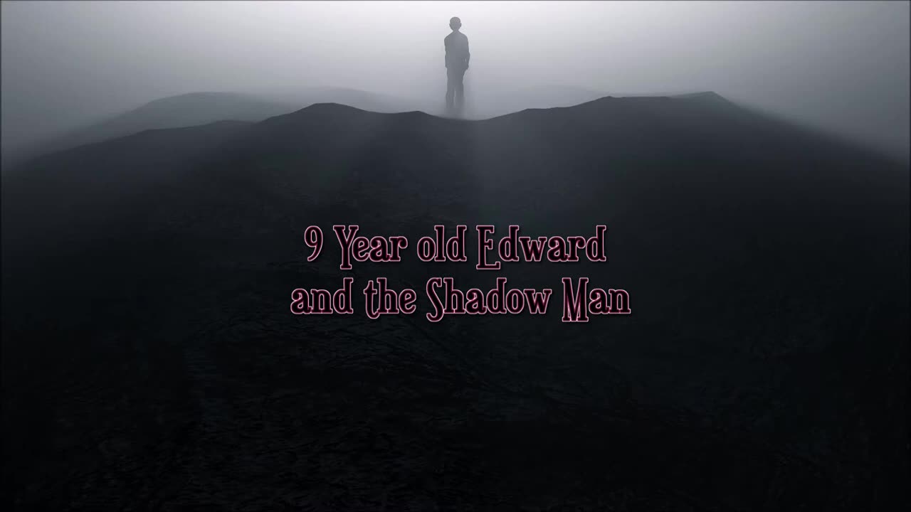 9 Year old Edward and the Shadow Man