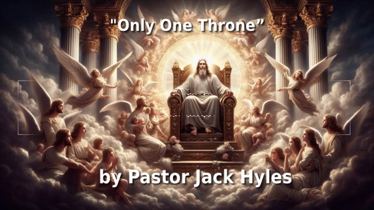 👑️ Pastor Jack Hyles Sermon "Only One Throne” ✝️