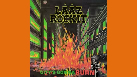 LȦȦZ ROCKIT - City's Gonna Burn