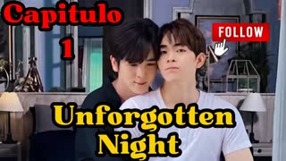 UNFORGOTTEN NIGHT – capitulo 1
