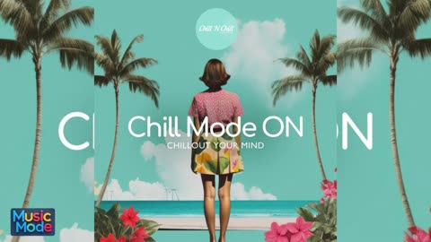 VA - Chill Mode On: Chillout Your Mind (2025)