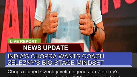 Indias Chopra Wants Coach Zeleznys Bigstage Min