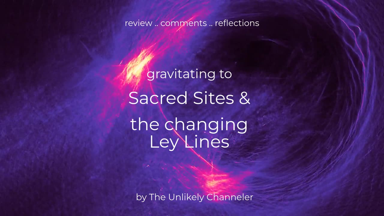 Sacred Sites & Ley Lines ARE CHANGING
