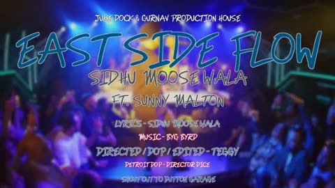 East Side Flow - Sidhu Moose Wala _ Official Video _ Byg Byrd _ Sunny Malton _ Juke Dock