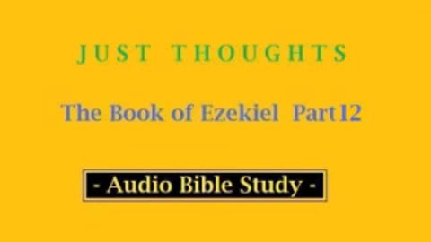 Just Thoughts - The Book of Ezekiel Part 12 (2013) Retro