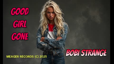 GOOD GIRL GONE - BOBI STRANGE