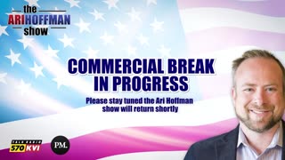 The Ari Hoffman Show- Be careful what you wish for