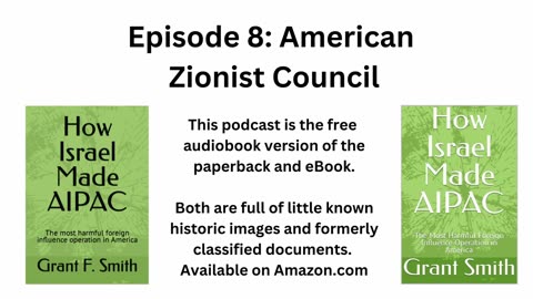 How Israel Made AIPAC Episode 8: American Zionist Council