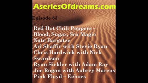 Episode 83 - RHCP, Nate Bergatze, Stevie Ryan, Nick Swardson, Adam Ray, Aubrey Marcus, Pink Floyd
