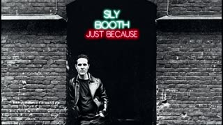 SLY BOOTH JUST BECAUSE