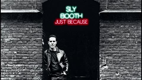 SLY BOOTH JUST BECAUSE