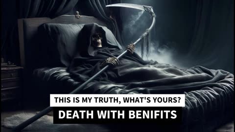 Death with benefits